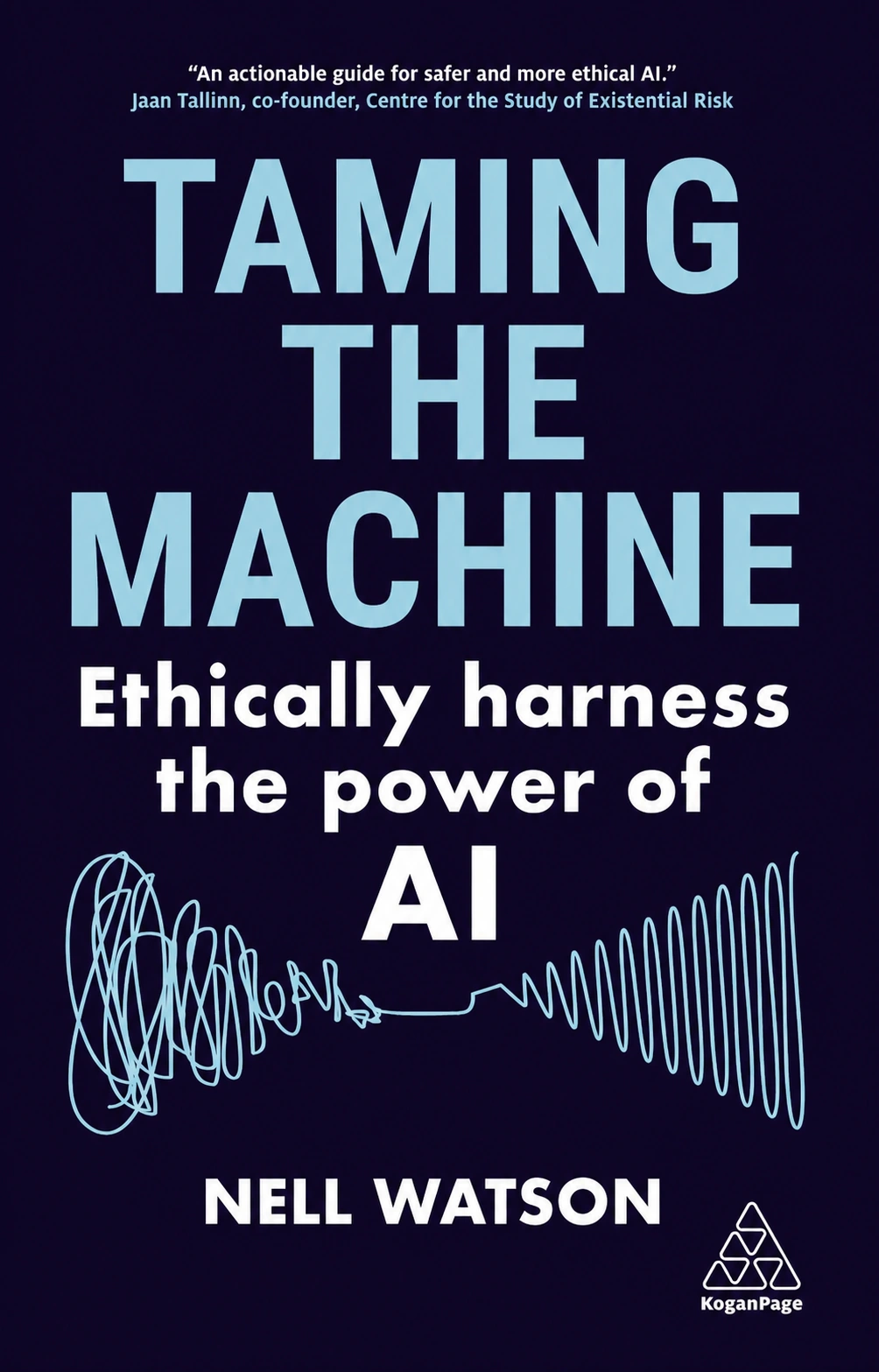 Taming the Machine book cover — &ldquo;An actionable guide for safer and more ethical AI.&rdquo; Jaan Tallinn, co-founder, Centre for the Study of Existential Risk